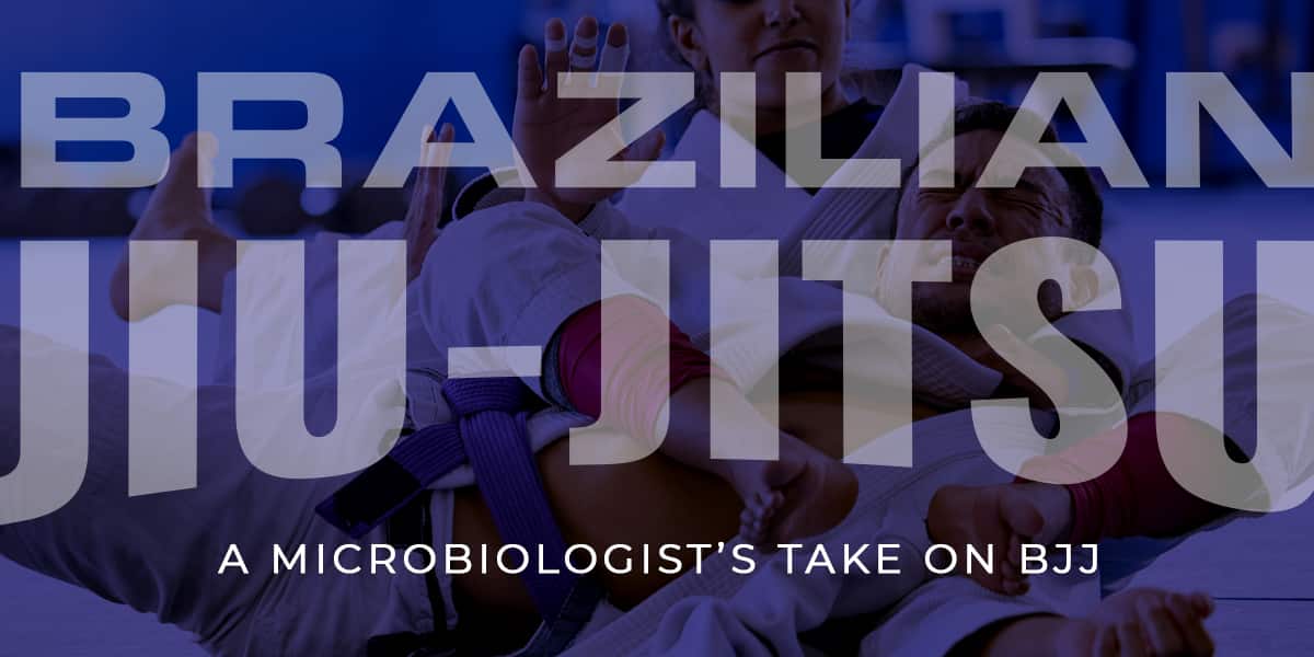 A Microbiologist’s Take on BJJ