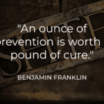 "An ounce of prevention is worth a pound of cure."